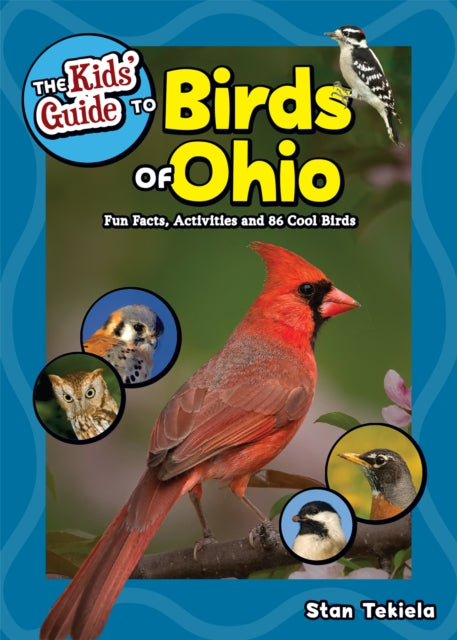 Book cover of: Kids' Guide to Birds of Ohio. By: Stan Tekiela