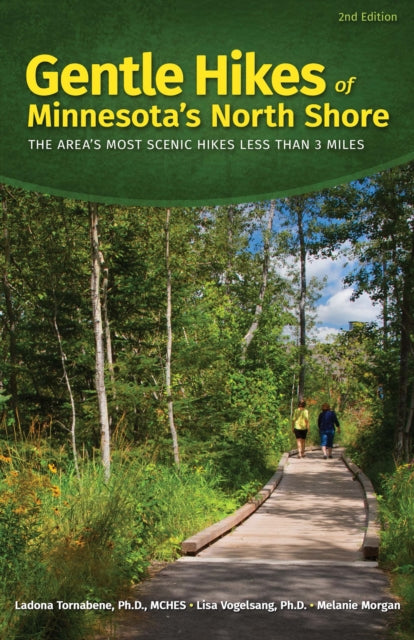 Book cover of: Gentle Hikes of Minnesota's North Shore. By: Ladona Tornabene Ph.D.  CHES