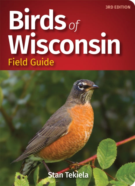 Book cover of: Birds of Wisconsin Field Guide. By: Stan Tekiela