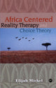 Book cover of: Africa-Centered Reality Therapy And Choice Theory