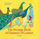 Book cover of: Strange Birds of Flannery O'Connor. By: Amy Alznauer
