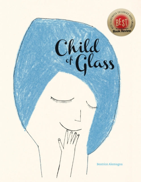 Book cover of: Child of Glass. By: Beatrice Alemagna