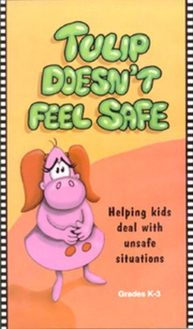 Book cover of: Tulip Doesn't Feel Safe