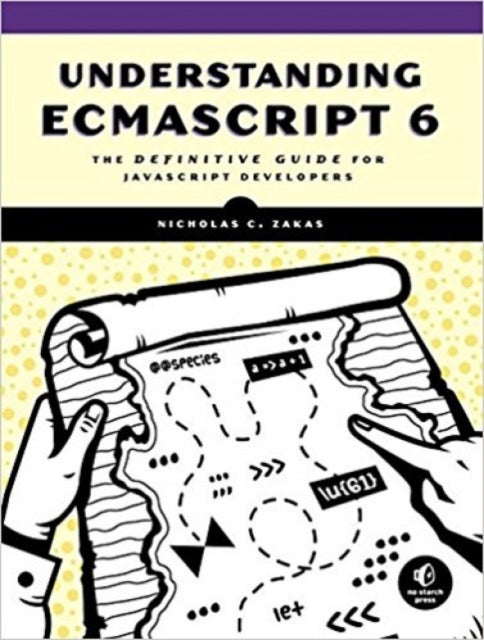 Book cover of: Understanding ECMAScript 6. By: Nicholas C. Zakas
