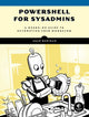 Book cover of: PowerShell for Sysadmins. By: Adam Bertram
