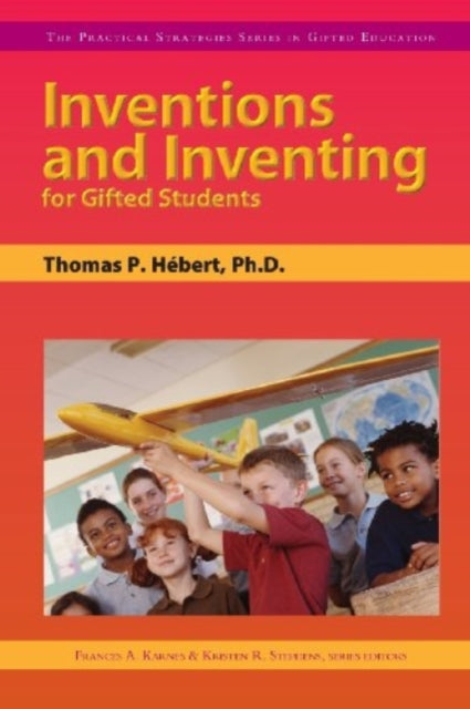 Book cover of: Inventions and Inventing for Gifted Students. By: Thomas Herbert