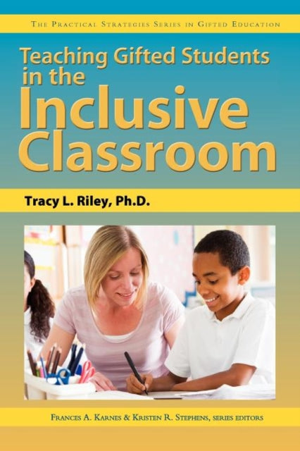 Book cover of: Teaching Gifted Students in the Inclusive Classroom. By: Frances Karnes