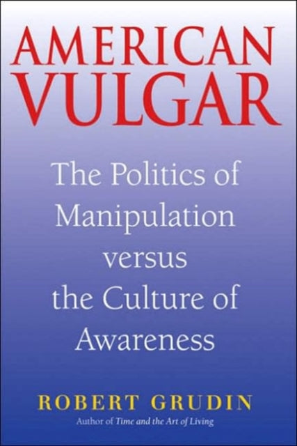 Book cover of: American Vulgar. By: Robert Grudin