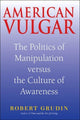 Book cover of: American Vulgar. By: Robert Grudin