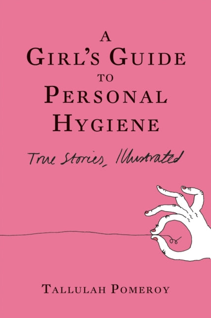 Book cover of: Girl's Guide to Personal Hygiene. By: Tallulah Pomeroy