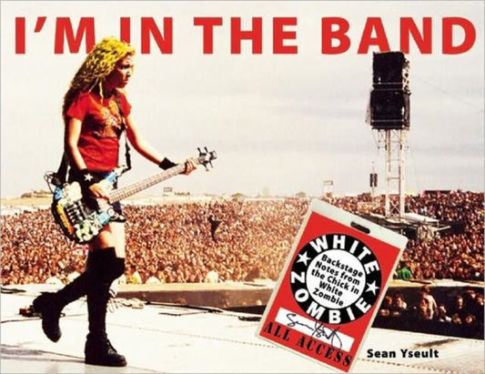 Book cover of: I'm In the Band. By: Sean Yseult