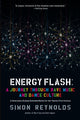 Book cover of: Energy Flash. By: Simon Reynolds