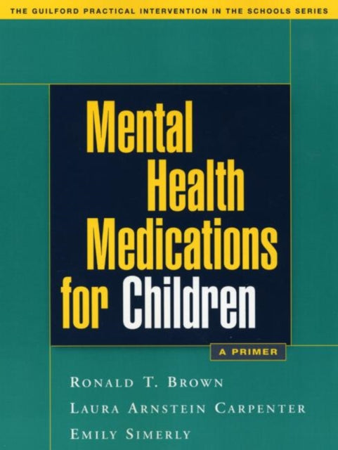 Book cover of: Mental Health Medications for Children. By: Ronald T. Brown
