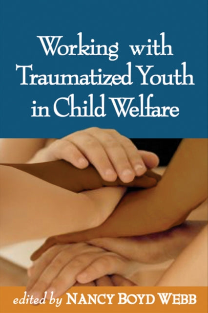 Book cover of: Working with Traumatized Youth in Child Welfare