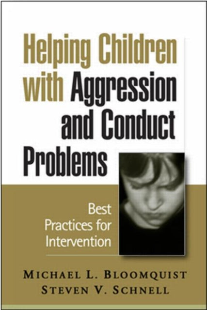 Book cover of: Helping Children with Aggression and Conduct Problems. By: Michael L. Bloomquist