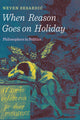 Book cover of: When Reason Goes on Holiday. By: Neven Sesardić