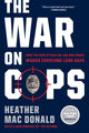 Book cover of: War on Cops. By: Heather Mac Donald