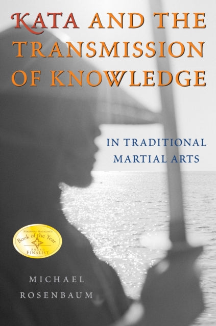 Book cover of: Kata and the Transmission of Knowledge. By: Michael Rosenbaum