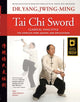 Book cover of: Tai Chi Sword Classical Yang Style. By: Dr. Jwing-Ming Yang Ph.D.