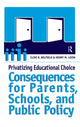 Book cover of: Privatizing Educational Choice. By: Clive R. Belfield