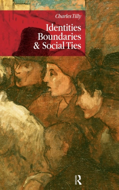 Book cover of: Identities, Boundaries and Social Ties. By: Charles Tilly