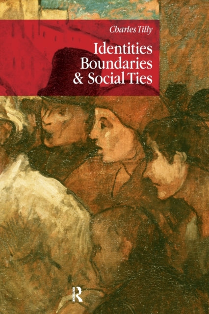 Book cover of: Identities, Boundaries and Social Ties. By: Charles Tilly