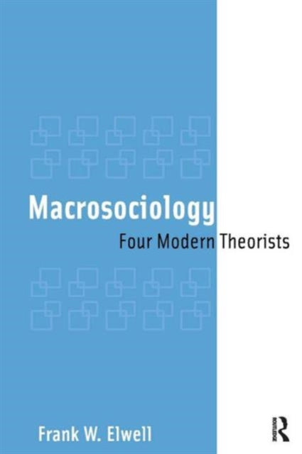 Book cover of: Macrosociology. By: Frank W. Elwell