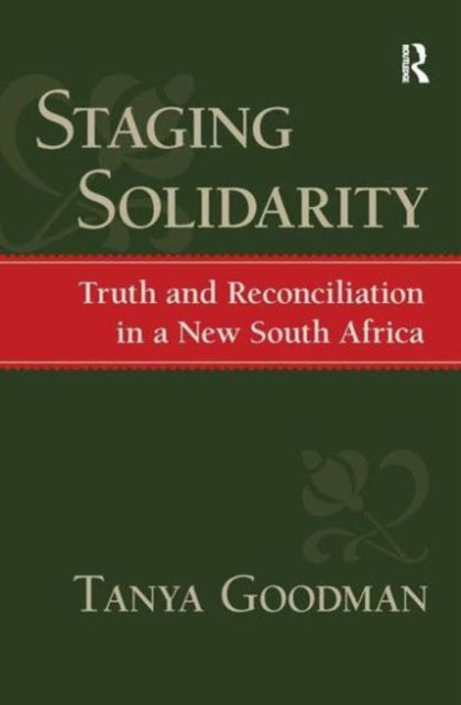 Book cover of: Staging Solidarity. By: Tanya Goodman