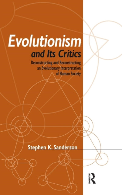 Book cover of: Evolutionism and Its Critics. By: Stephen K. Sanderson