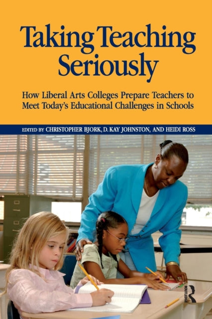 Book cover of: Taking Teaching Seriously. By: Chistopher Bjork
