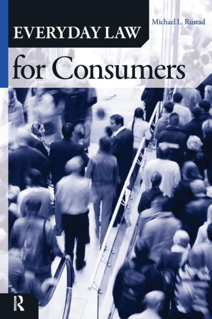 Book cover of: Everyday Law for Consumers. By: Michael L. Rustad