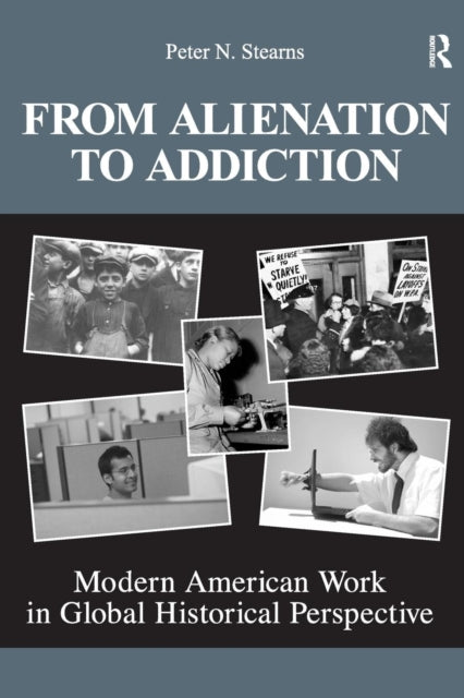 Book cover of: From Alienation to Addiction. By: Peter N. Stearns