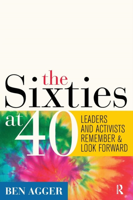 Book cover of: Sixties at 40. By: Ben Agger