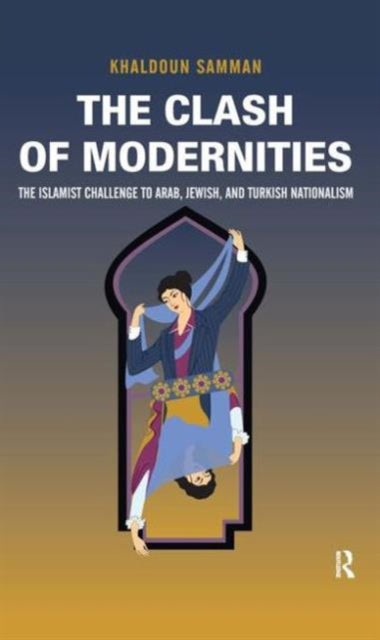 Book cover of: Clash of Modernities. By: Khaldoun Samman