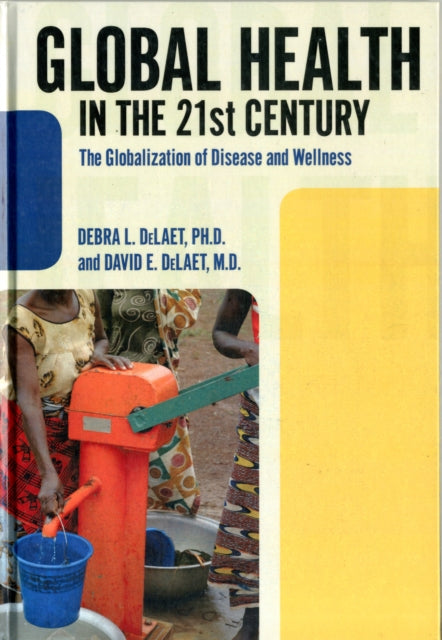 Book cover of: Global Health in the 21st Century. By: Debra L. DeLaet