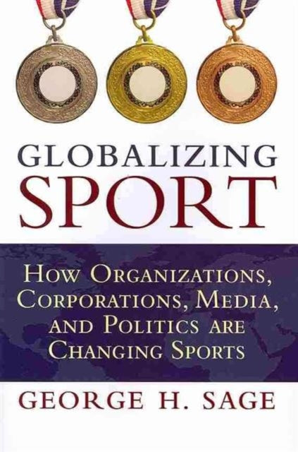 Book cover of: Globalizing Sport. By: George Harvey Sage