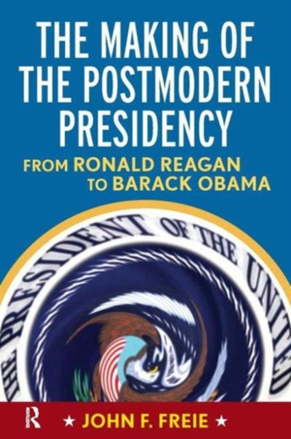 Book cover of: Making of the Postmodern Presidency