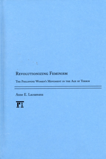 Book cover of: Revolutionizing Feminism. By: Anne E. Lacsamana