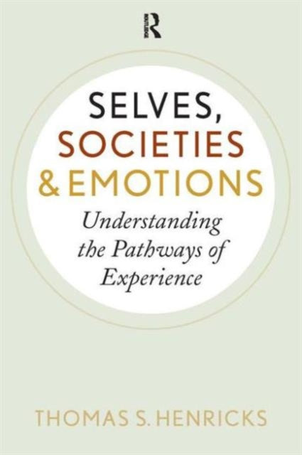 Book cover of: Selves, Societies, and Emotions. By: Thomas S. Henricks