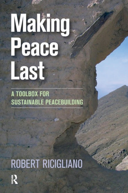 Book cover of: Making Peace Last. By: Rob Ricigliano