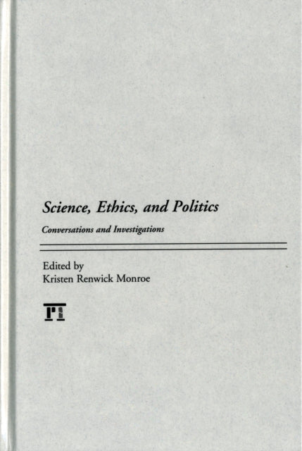 Book cover of: Science, Ethics, and Politics. By: Kristen Renwick Monroe