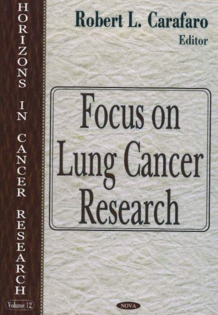 Book cover of: Focus on Lung Cancer Research. By: Robert L. Carafaro