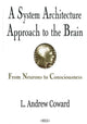 Book cover of: System Architecture Approach to the Brain. By: L. Andrew Coward