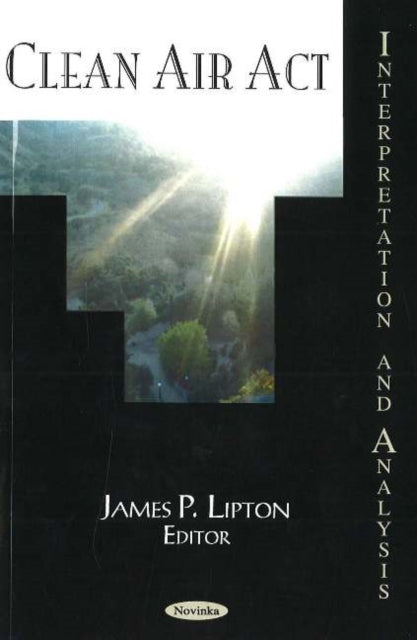 Book cover of: Clear Air Act. By: James P. Lipton