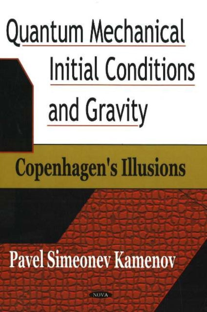 Book cover of: Quantum Mechanical Initial Conditions & Gravity. By: Pavel Simeonev Kamenov