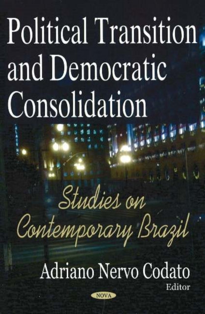 Book cover of: Political Transition & Democratic Consolidation. By: Adriano Nervo Codato