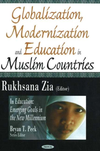 Book cover of: Globalization, Modernization & Education in Muslim Countries. By: Rukhsana Zia