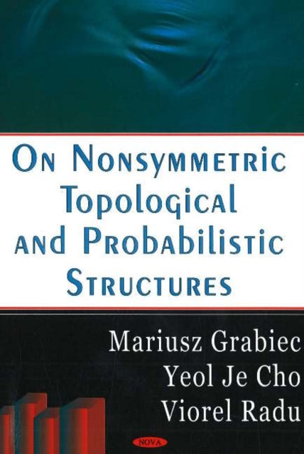 Book cover of: On Nonsymmetric Topological & Probabilities Structures