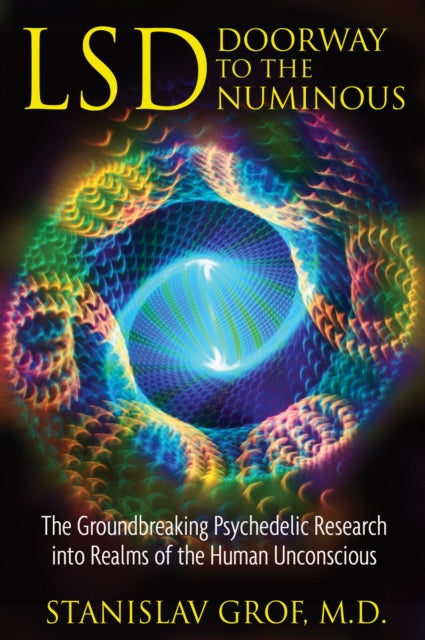 Book cover of: LSD: Doorway to the Numinous. By: Stanislav Grof