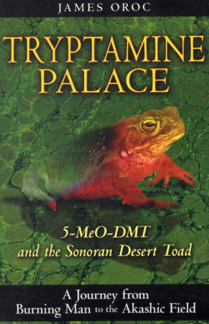 Book cover of: Tryptamine Palace. By: James Oroc